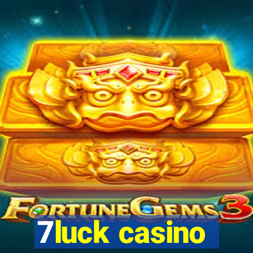 7luck casino